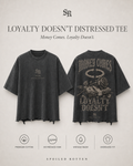 Loyalty Doesn’t Distressed Tee